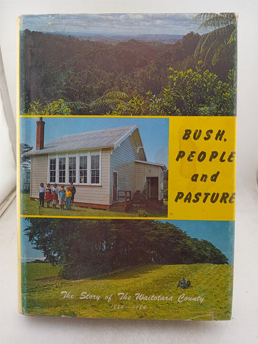 Print Books - Bush people and pasture. The story of the Waitotara county .1884-1984 by E. Feist, H. Richardson - Book Express