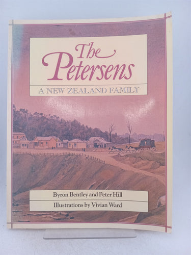 Print Books - The Petersens a New Zealand family by Byron Bentley, Peter Hill - Book Express