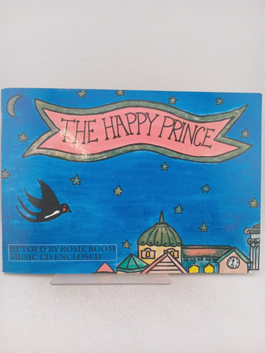 Print Books - The happy prince a fairy tale by Oscar Wilde retold by Rosie Boom. by Rosie Boom - Book Express