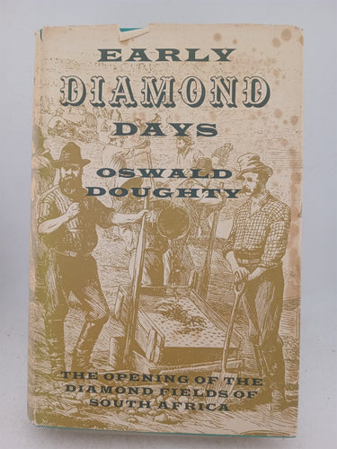 Print Books - Early diamond days. The opening of the diamond fields of South Africa. by Oswald Doughty - Book Express
