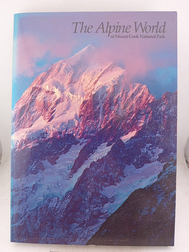 Print Books - The alpine world of Mount Cook National Park by Andy Dennis, Craig Potton - Book Express
