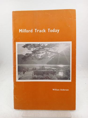 Print Books - Milford track today supplement to Milford trails 1973 -74 by William Anderson - Book Express