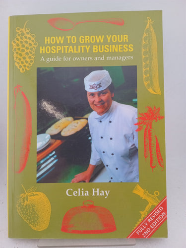 Print Books - How to grow your hospitality business. A guide for owners and managers by Celia Hay - Book Express