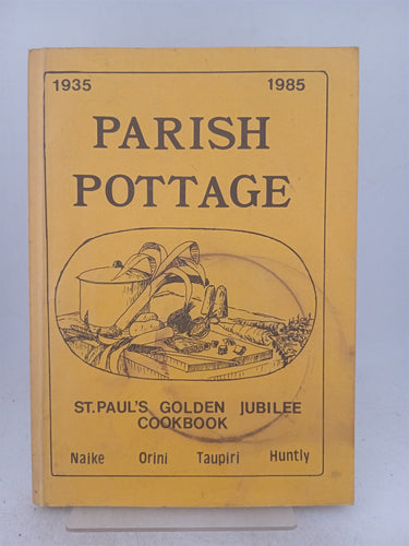 Print Books - Parish pottage . St Paul's golden jubilee cookbook 1935 -1985 by St Pauls Anglican Church - Book Express
