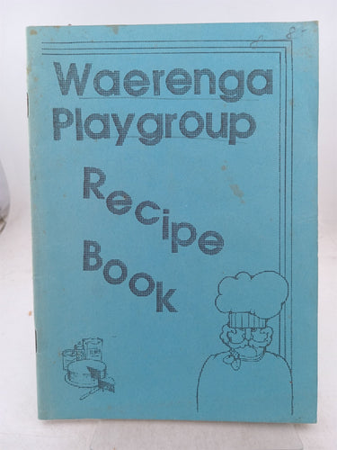 Print Books - Waerenga playgroup recipe book by unknown - Book Express
