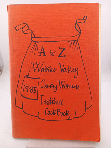 Print Books - A to Z Waikite valley Country Womens Institute cook book by unknown - Book Express