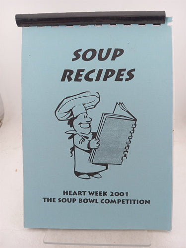 Print Books - Soup recipes. Heart week 2001the soup bowl competition by unknown - Book Express