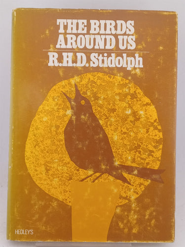 Print Books - The Birds Around Us. From a Diary of Bird Observations in New Zealand Over a Period of 50 Years by R H D. Stidolph - Book Express