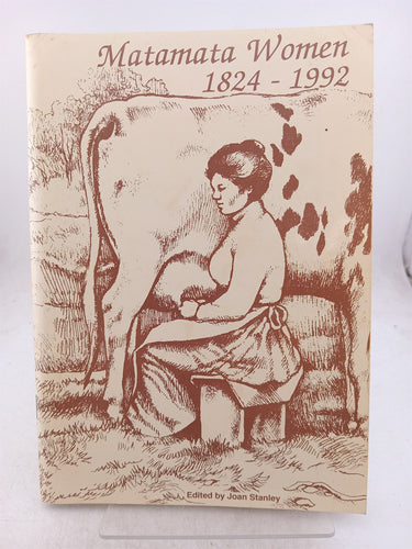 Print Books - Matamata women 1824 -1993 by Joan Stanley (editor) - Book Express