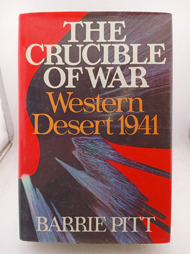 Print Books - The crucible of war. Westren desert 1941 by Barrie Pitt - Book Express
