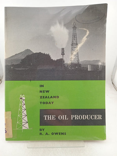 Print Books - In New Zealand today. The oil producer by R A. Owens - Book Express