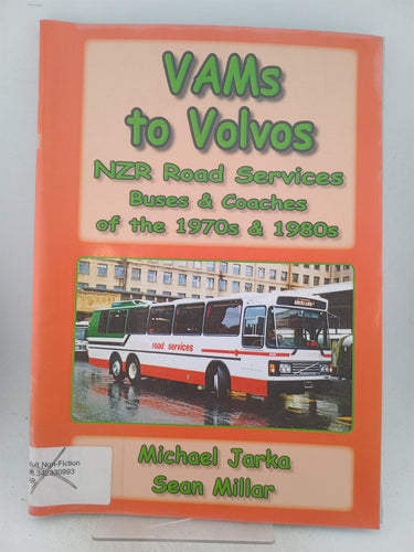 Print Books - Vams to Volvos. NZR road services buses & coaches of the 1970s & 1980s. by Michael Jarka, Sean Millar - Book Express