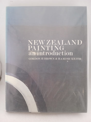 Print Books - An introduction to New Zealand painting 1839 -1967 by Gordon Brown, Hamish Keith - Book Express
