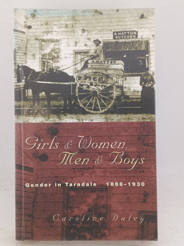 Print Books - Girls & Women Men & Boys Gender in Taradale 1886 -1930 by Caroline Daley - Book Express