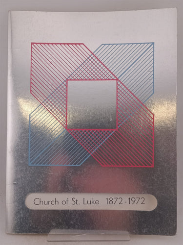 Print Books - Church of St Luke Mt Albert centennial jubilee 1872 -1972 by Nora Schubert (editor) - Book Express