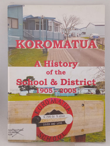 Print Books - Souvenir of the Koromatua school and district centenary reunion 1905 -2005 held May 20th,21st,22nd 2005 by Centenary Committee Koromatua School - Book Express