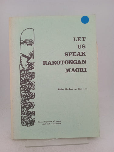 Print Books - Let us speak Rarotongan Maori. Ka tuatua Maori tatou. by Floribert Van Lier - Book Express