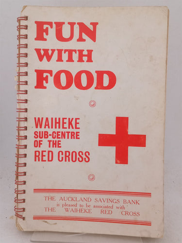 Print Books - Fun with food. Cooking recipes by Waiheke Red Cross Society Sub Committee - Book Express