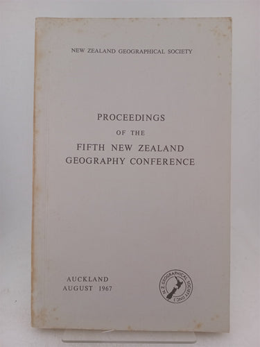 Print Books - Proceedings of the fifth New Zealand geography conference Auckland August 1967 by A G Anderson (editor) - Book Express