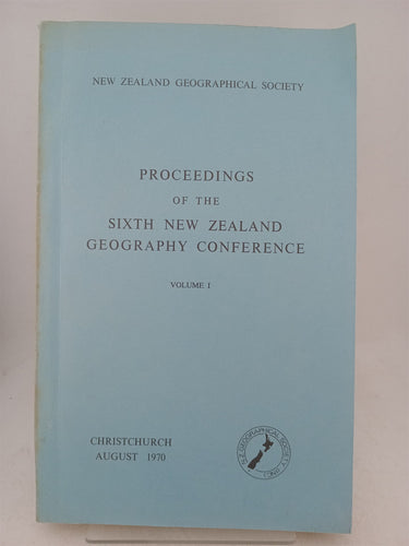 Print Books - Proceedings of the sixth New Zealand geography conferenec Christchurch August 1970 2 volumes by R J Johnston, Jane M. Soons - Book Express