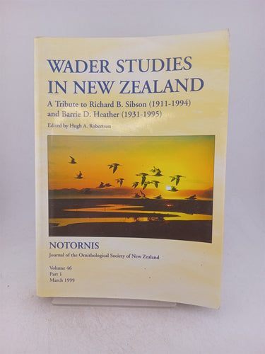 Print Books - Wader studies in New Zealand. A tribute to Richard B Sibson (1911-1994) and Barrie D Heather (1931 -1995) by Hugh Robertson (editor) - Book Express