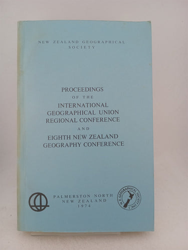 Print Books - Proceedings of the seventh New Zealand geography conference Hamilton August 1972 by Evelyn. Stokes (editor) - Book Express
