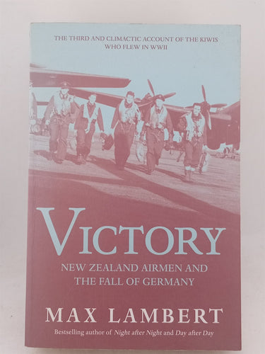 Print Books - Victory New Zealand airmen and the fall of Germany by Max Lambert - Book Express