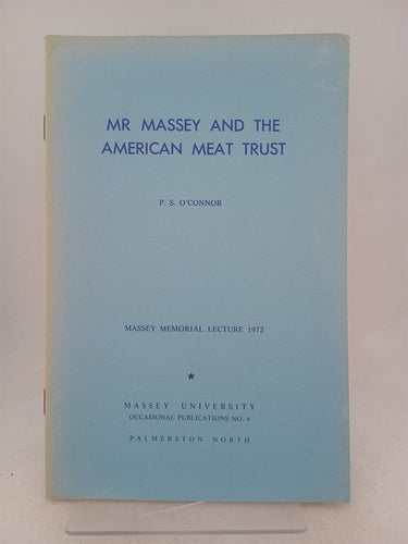 Print Books - Mr Massey and the American meat trust. Some sidelights on the origins of the meat board by P S. O'Connor - Book Express