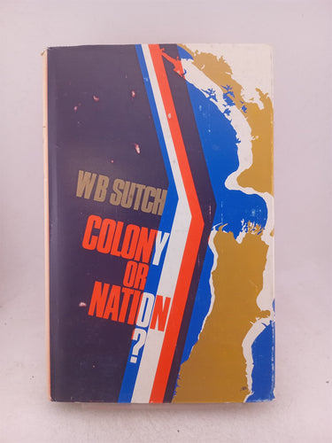 Print Books - Colony or nation. Economic crises in New Zealand from the 1860s to the 1960s by W B. Sutch - Book Express