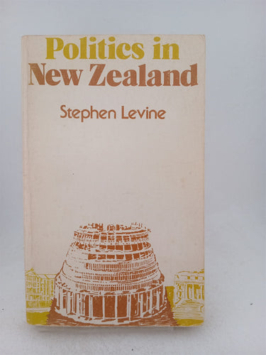Print Books - Politics in New Zealand a reader by Stephen Levine (editor) - Book Express
