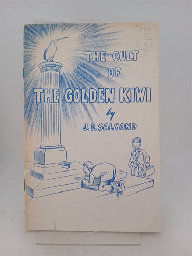 Print Books - The cult of the golden kiwi. A plea for concern for our young New Zealanders Pakehas and Maoris. by J D. Salmond - Book Express