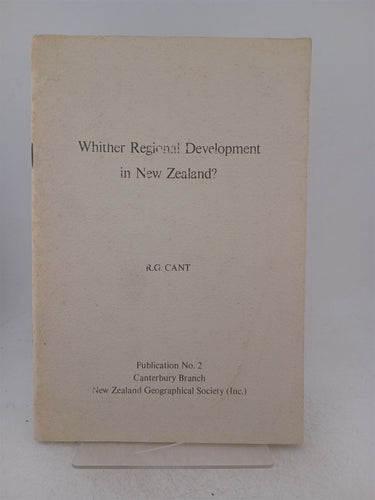 Print Books - Whither regional development in New Zealand by R G. Cant - Book Express