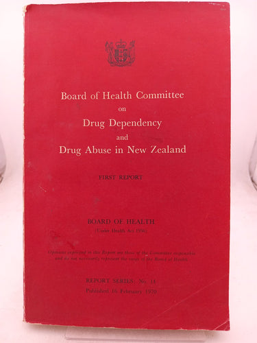 Print Books - Board of health committee on drug dependency and drug abuse in New Zealand first report by Nz Board Of Health - Book Express