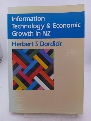Print Books - Information technology and economic growth in New Zealand by Herbert S. Dordick - Book Express
