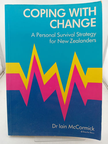 Print Books - Coping with change. A personal survival strategy for New Zealanders by Iain McCormick - Book Express