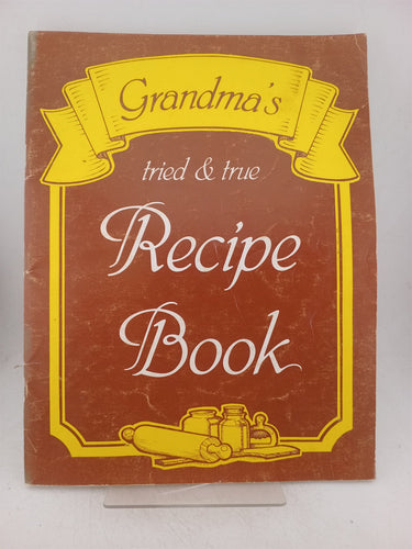 Print Books - Grandma's tried & true recipe book by Gloria (Compiler) Nicholls - Book Express