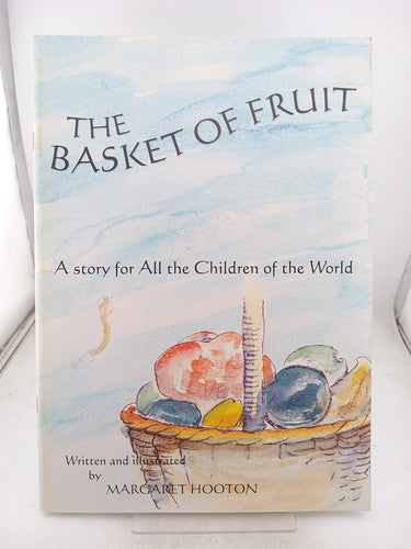 Print Books - The basket of fruit. A story for all the children of the world by Margaret Hooton - Book Express