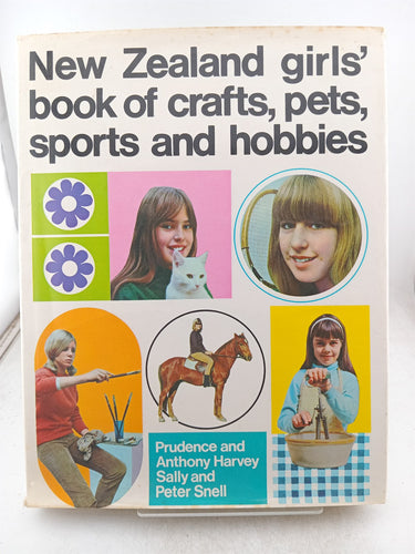 Print Books - New zealand girl's book of crafts pets sports and hobbies by P Harvey, Peter Snell, Sally Snell - Book Express