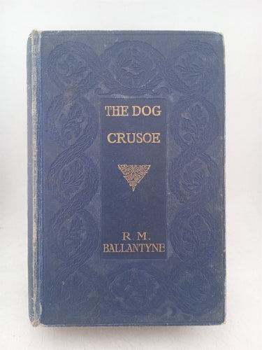 Print Books - The Dog Crusoe and His Master: a tale of the western prairies by R. M. Ballantyne - Book Express