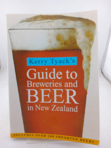Print Books - Kerry Tyack's guide to breweries and beer in New Zealand by Kerry Tyack - Book Express