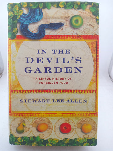 Print Books - In the devil's garden. A sinful history of forbidden food by Stewart Lee Allen - Book Express