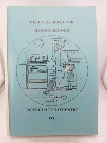 Print Books - Delicious food for hungry broods by Silverdale Playcentre - Book Express