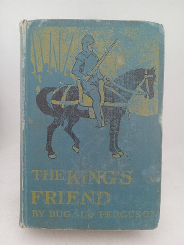 Print Books - The king's friend. A tale of the Scottish wars of independence. by Dugald Ferguson - Book Express