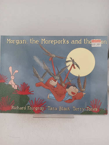 Print Books - Morgan the moreporks and the moon by Fairgray & Black & Jones - Book Express