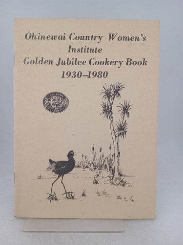 Print Books - Golden Jubilee cookery book 1930-1980. Ohinewai Country Womens Institute by Myra Bird - Book Express
