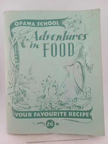 Print Books - Opawa school adventures in food. Your favourite recipe by Noel Gillespie (editor) - Book Express