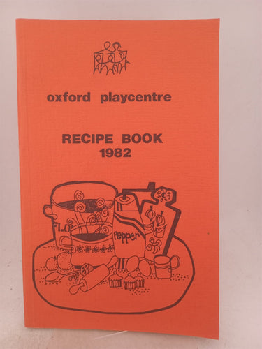 Print Books - Oxford playcentre recipe book 1982 by Oxford Playcentre - Book Express