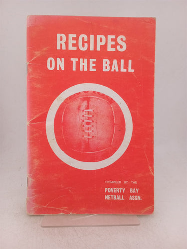 Print Books - Recipes on the ball by Poverty Bay Netball Assn - Book Express