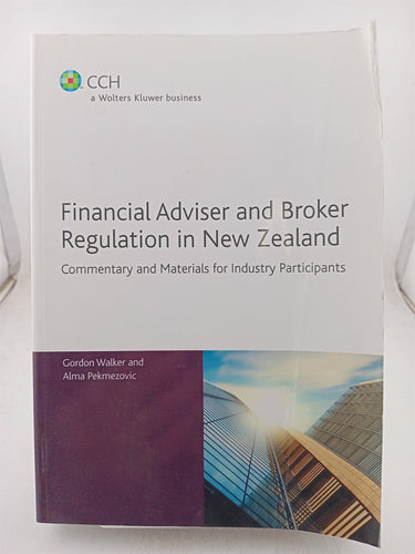 Print Books - Financial adviser and broker regulation in New Zealand. Commentary and materials for industry participants by Walker, Gordon &Pekmezovic, Alma - Book Express