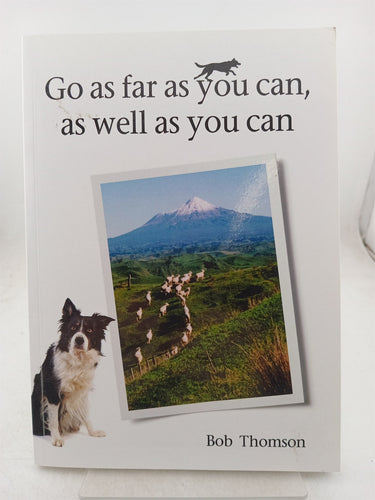Print Books - Go as far as you can as well as you can by Bob Thomson - Book Express